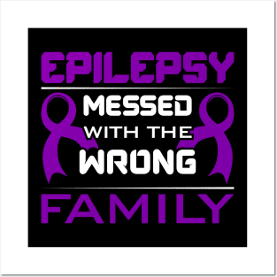 Epilepsy Awareness Epilepsy Messed With The Wrong Family Posters and Art